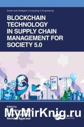 Blockchain Technology in Supply Chain Management for Society 5.0
