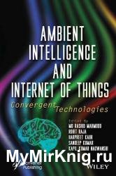 Ambient Intelligence and Internet of Things: Convergent Technologies
