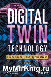 Digital Twin Technology: Fundamentals and Applications