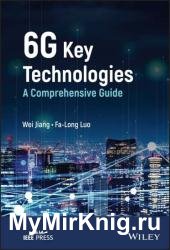 6G Key Technologies: A Comprehensive Guide