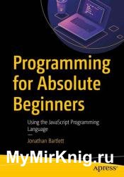 Programming for Absolute Beginners: Using the JavaScript Programming Language