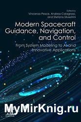 Modern Spacecraft Guidance, Navigation, and Control: From System Modeling to AI and Innovative Applications