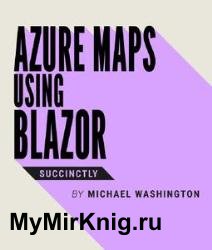 Azure Maps Using Blazor Succinctly