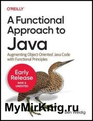A Functional Approach to Java: Augmenting Object-Oriented Code with Functional Principles (Sixth Release)