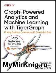 Graph-Powered Analytics and Machine Learning with TigerGraph (Eighth Release)