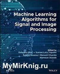 Machine Learning Algorithms for Signal and Image Processing