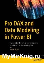 Pro DAX and Data Modeling in Power BI: Creating the Perfect Semantic Layer to Drive Your Dashboard Analytics