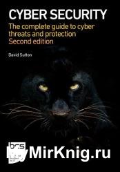Cyber Security: The Complete Guide To Cyber Threats And Protection, 2nd Edition