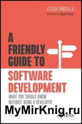 A Friendly Guide to Software Development: What You Should Know Without Being a Developer