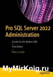 Pro SQL Server 2022 Administration: A Guide for the Modern DBA, 3rd Edition