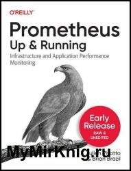 Prometheus: Up & Running, 2nd Edition (Third Early Release)