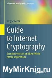 Guide to Internet Cryptography: Security Protocols and Real-World Attack Implications