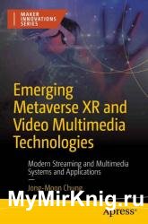 Emerging Metaverse XR and Video Multimedia Technologies: Modern Streaming and Multimedia Systems and Applications