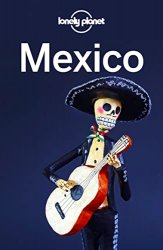 Lonely Planet Mexico, 17th Edition
