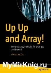 Up Up and Array!: Dynamic Array Formulas for Excel 365 and Beyond