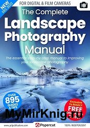 The Complete Landscape Photography Manual 16th Edition 2022