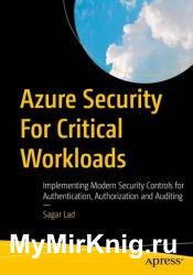 Azure Security For Critical Workloads: Implementing Modern Security Controls for Authentication, Authorization and Auditing