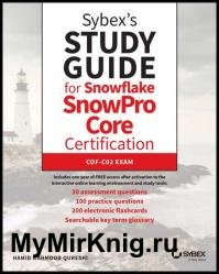 Sybex's Study Guide for Snowflake SnowPro Core Certification: COF-C02 Exam