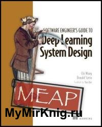 Software Engineer's Guide to Deep Learning System Design (MEAP v8)