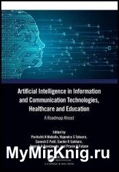 Artificial Intelligence in Information and Communication Technologies, Healthcare and Education: A Roadmap Ahead