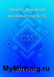 Creative transitions and animations in CSS : Your practical guide to creating transitions and animations on HTML elements
