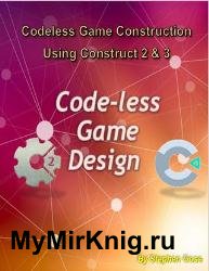 Code-less Game Design Workshop : Game Development Workbook for Construct 2 & 3