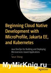 Beginning Cloud Native Development with MicroProfile, Jakarta EE, and Kubernetes: Java DevOps for Building