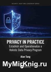 Privacy in Practice: Establish and Operationalize a Holistic Data Privacy Program