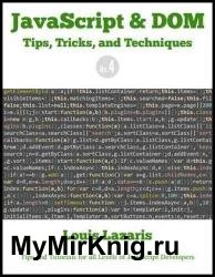 JavaScript & DOM Tips, Tricks, and Techniques (Volume 4)