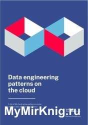 Data Engineering patterns on the cloud : How to solve common data engineering problems with cloud services?