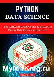 Python Data Science : The Complete Crash Course to Mastering Python Data Science on your own