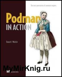 Podman in Action: The next generation of container engines (Final Release)