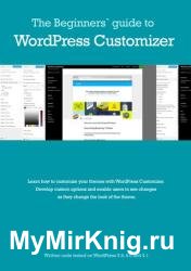 Beginners' guide to WordPress Customizer : Learn how customizer your themes with WordPress Customizer