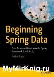 Beginning Spring dаta: Data Access and Persistence for Spring Framework 6 and Boot 3