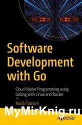 Software Development with Go: Cloud-Native Programming using Golang with Linux and Docker