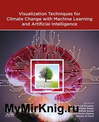 Visualization Techniques for Climate Change with Machine Learning and Artificial Intelligence