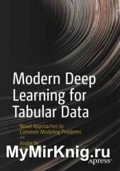 Modern Deep Learning for Tabular Data: Novel Approaches to Common Modeling Problems