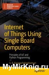 Internet of Things Using Single Board Computers: Principles of IoT and Python Programming