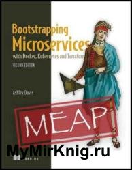 Bootstrapping Microservices with Docker, Kubernetes and Terraform, 2nd Edition (MEAP v6)