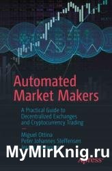 Automated Market Makers: A Practical Guide to Decentralized Exchanges and Cryptocurrency Trading