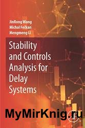 Stability and Controls Analysis for Delay Systems