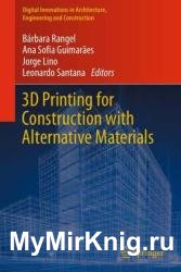 3D Printing for Construction with Alternative Materials