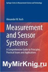 Measurement and Sensor Systems: A Comprehensive Guide to Principles, Practical Issues and Applications
