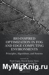 Bio-Inspired Optimization in Fog and Edge Computing Environments: Principles, Algorithms, and Systems