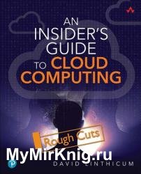 An Insider's Guide to Cloud Computing (Rough Cuts)