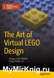 The Art of Virtual LEGO Design: Design LEGO Models Using Studio 2.0