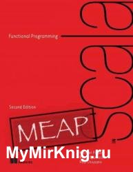Functional Programming in Scala, Second Edition (MEAP v8)