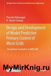 Design and Development of Model Predictive Primary Control of Micro Grids: Simulation Examples in MATLAB