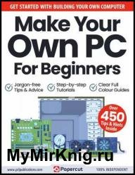 Make Your Own PC For Beginners - 13th Edition, 2023