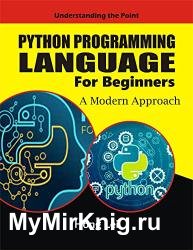 Python Programming Language For Beginners: A Modern Approach